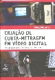Criação de curta-metragem em vídeo digital : uma proposta para produções de baixo custo