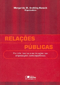 Relações públicas : história, teorias e estratégias nas organizações contemporâneas