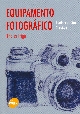 Equipamento fotográfico : teoria e prática