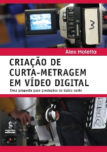 Criação de curta-metragem em vídeo digital : uma proposta para produções de baixo custo
